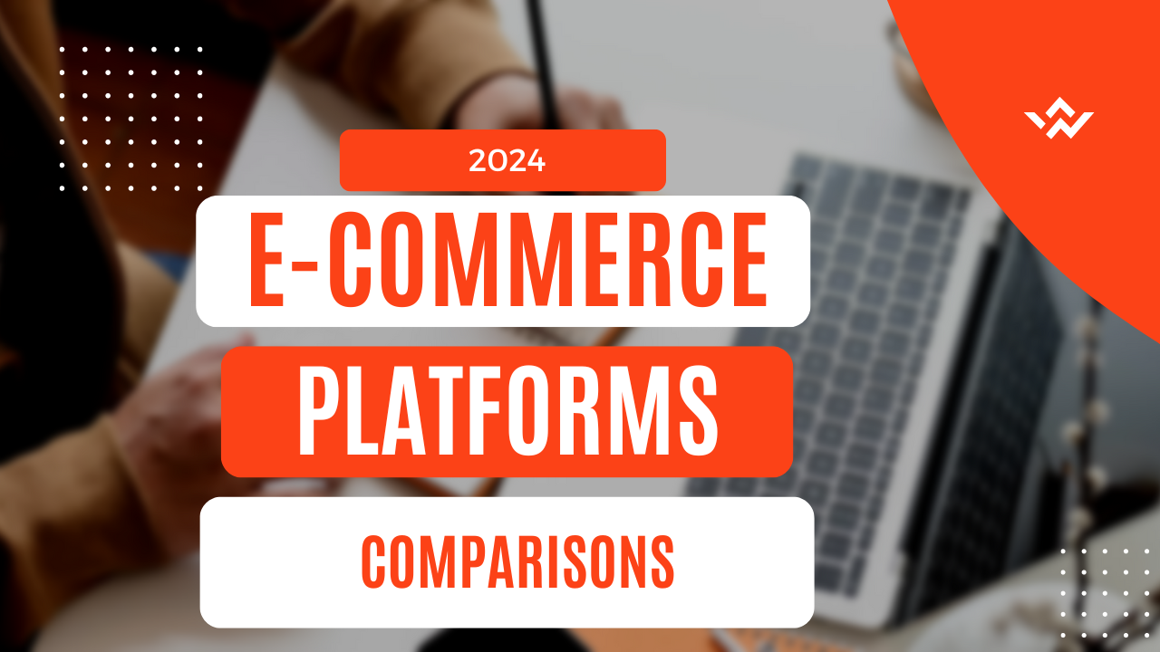 A Comprehensive Comparison of Leading E-commerce Platforms in 2024